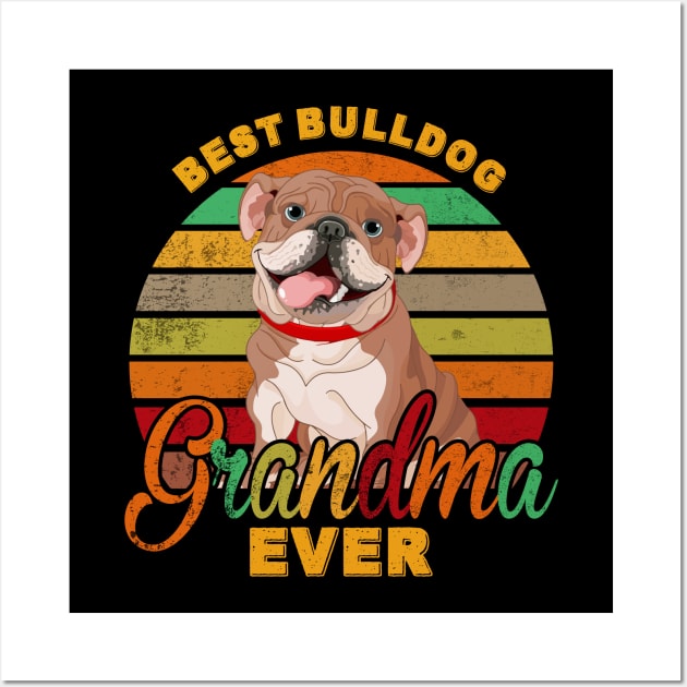 Best Bulldog Grandma Ever Wall Art by franzaled